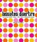 lasciateci_divertire