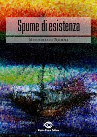 ‘Spume d’Esistenza’ di Massimiliano Badiali