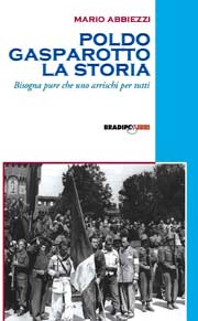 ‘Poldo Gasparotto, la storia’ di Mario Abbiezzi