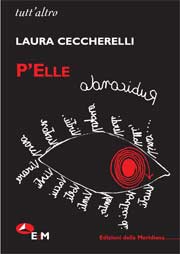 ‘P’elle’ un libro di Laura Ceccherelli ‘P’elle’ un libro di Laura Ceccherelli