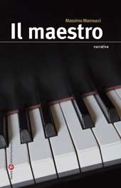 ‘Il Maestro’ un libro di Massimo Mannucci ‘Il Maestro’ un libro di Massimo Mannucci