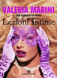 ‘Lezioni intime’ un libro di Valeria Marini con Gianluca Lo Vetro