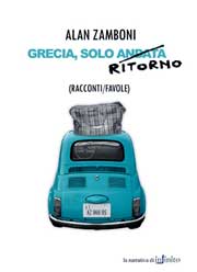 ‘Grecia, solo ritorno’ un libro di Alan Zamboni
