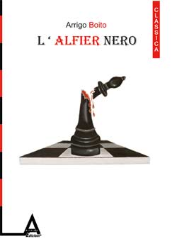 ‘L’alfier nero’ un nuovo grande classico di Arrigo Boito