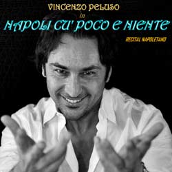 Vincenzo Peluso in ‘Napoli… cu’ poco e niente’