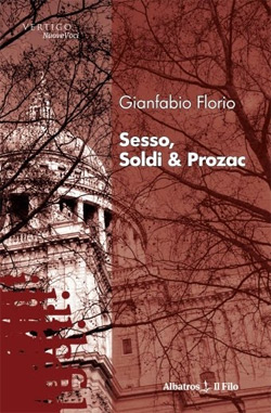 Sesso, soldi & Prozac’ un libro di di Gianfabio Florio