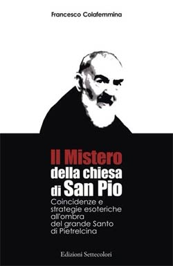 ‘Il mistero della Chiesa di San Pio’ un libro di Francesco Colafemmina