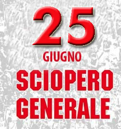 Venerdi 25 giugno sciopero generale