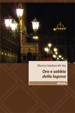 ‘Oro e Sabbia della Laguna’ un libro di di Marina Catalano McVey