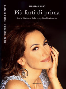 ‘Più forti di Prima’ un libro di Barbara D’Urso