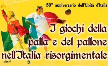 ‘I giochi della palla e del pallone nell’Italia risorgimentale’