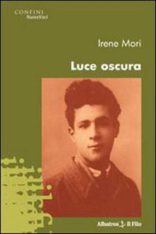 ‘Luce oscura’ un libro di Irene Mori