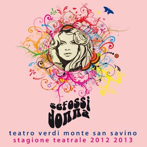 Al Teatro Verdi di Monte San Savino va in scena ‘Se fossi donna’