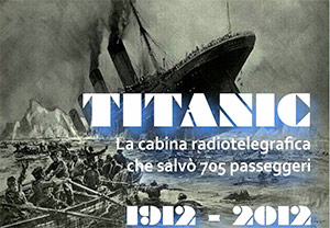 Titanic: la cabina radiotelegrafica che salvò 705 passeggeri