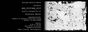 Mostra fotografica Web_2010/Web_2012  di Gianluca Maver