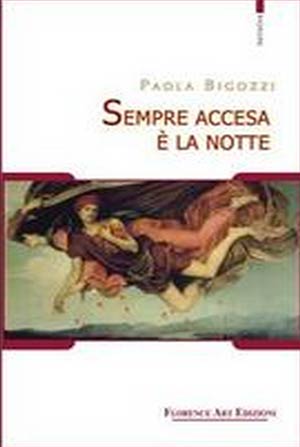 ‘Sempre accesa è la notte’ un libro di Paola Bigozzi