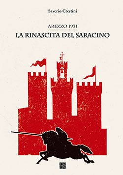 Porta Sant’Andrea: presentazione del volume “Arezzo 1931: La Rinascita del Saracino