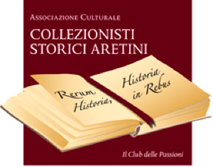 Il 22 settembre assemblea costitutiva dell’Associazione ‘Collezionisti Storici Aretini’