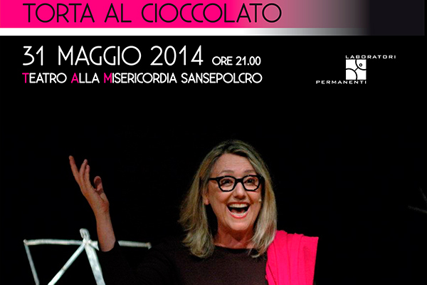 A Sansepolcro il 31 maggio va in scena ‘Torta al Cioccolato’
