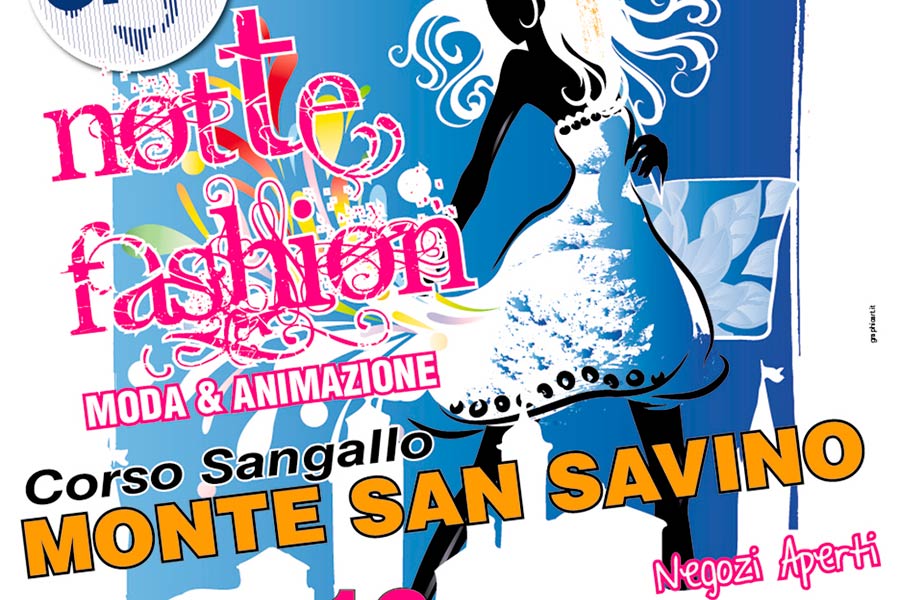 Venerdì 13 giugno sarà una Notte Fashion di Moda & Animazione a Monte S. Savino