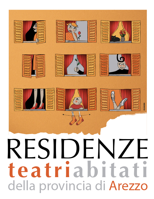 RESIDENZE  I teatri “abitati” della provincia di Arezzo, luoghi di creazione artistica e fulcro della vita culturale del territorio.