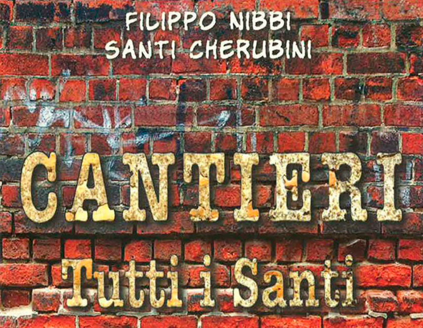 Nibbi e “Il Penna” a Monte San Savino presentano “Cantieri, tutti i santi”