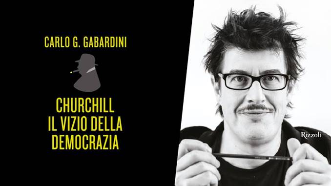 “Churchill il vizio della democrazia” di Carlo G. Gabardini
