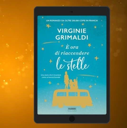 E’ ora di riaccendere le stelle di Virginie Grimaldi