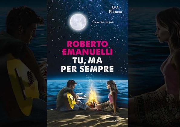 Tu, ma per sempre: il nuovo romanzo di Roberto Emanuelli