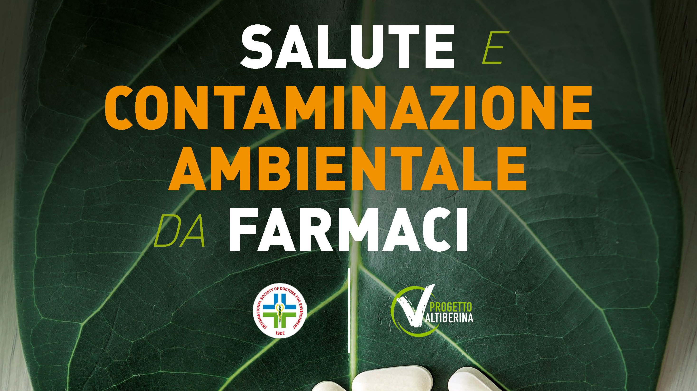 Salute e contaminazione ambientale da farmaci. Giovedì 17 a Sansepolcro un convegno con i massimi esperti nazionali su farmaci, ambiente e salute