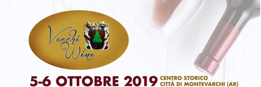 A Montevarchi, nel weekend, va in scena “Varchi Wine”