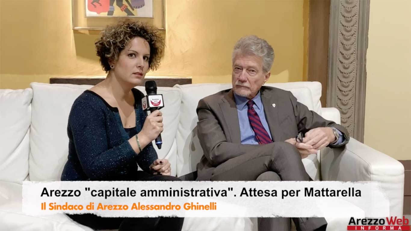 Arezzo “capitale amministrativa”. Attesa per Mattarella. Ghinelli “grande occasione”
