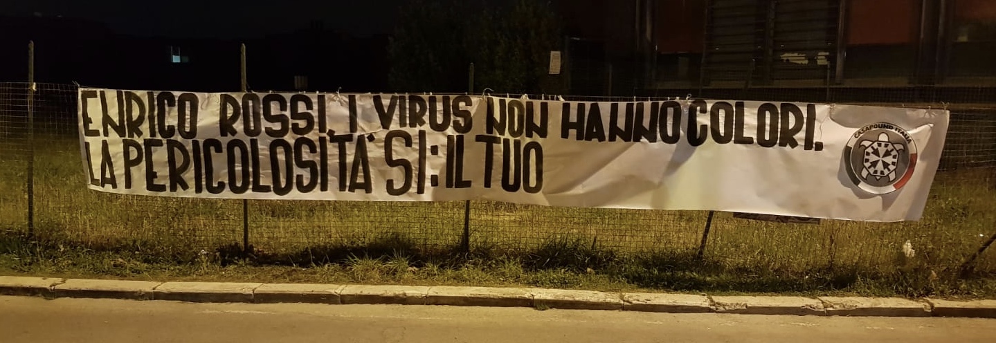 Coronavirus, striscioni di CasaPound: “Enrico Rossi, i virus non hanno colori. La pericolosità sì: il tuo”