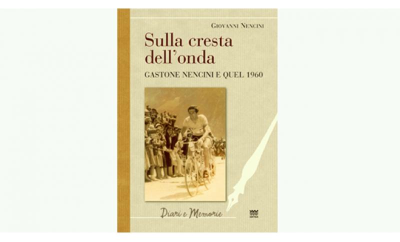 “Sulla cresta dell’onda, Nencini e quel 1960”