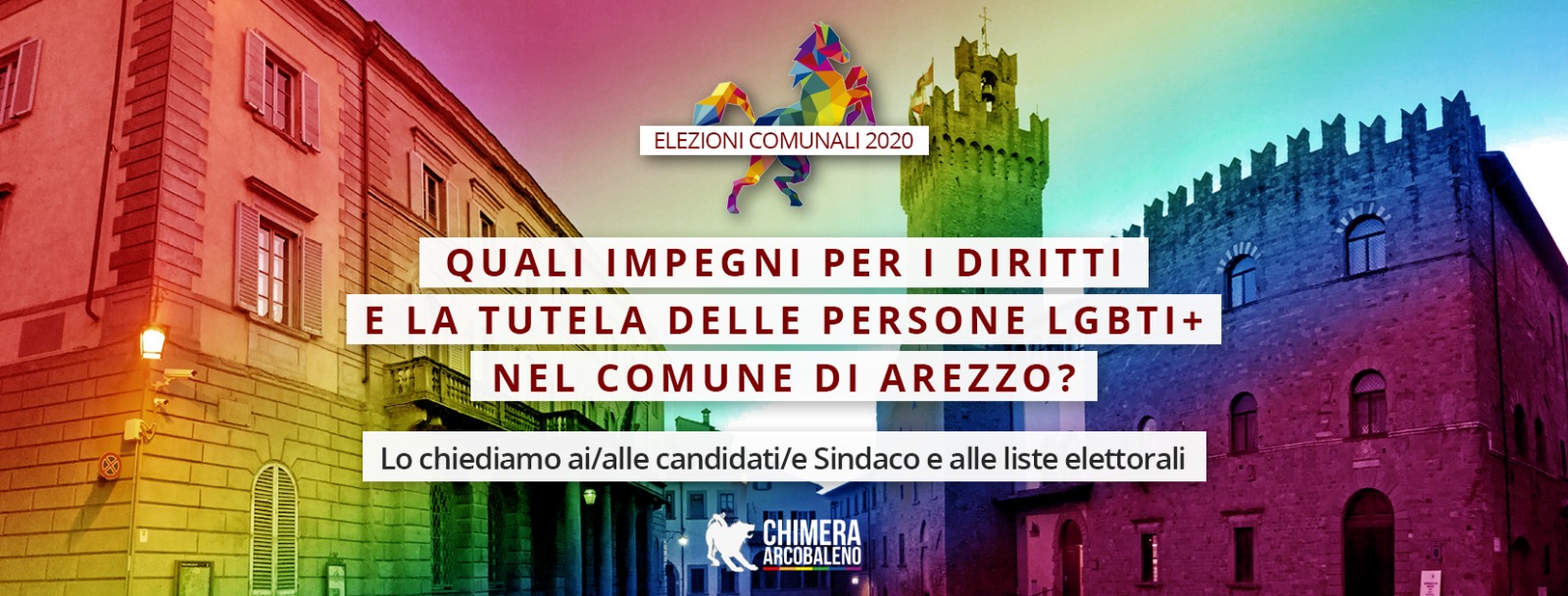 “Quali impegni per i diritti e la tutela delle persone LGBTI+ di Arezzo?”Chimera Arcobaleno lo chiede ai/alle candidati/e a Sindaco per la città