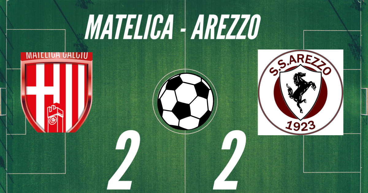 Pareggio in rimonta per l’Arezzo contro il Matelica (2-2)