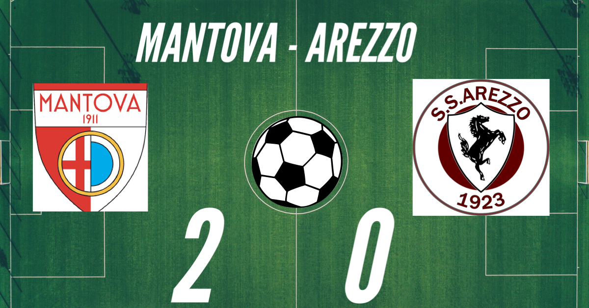 Arezzo, sconfitta di rigore a Mantova (2-0)