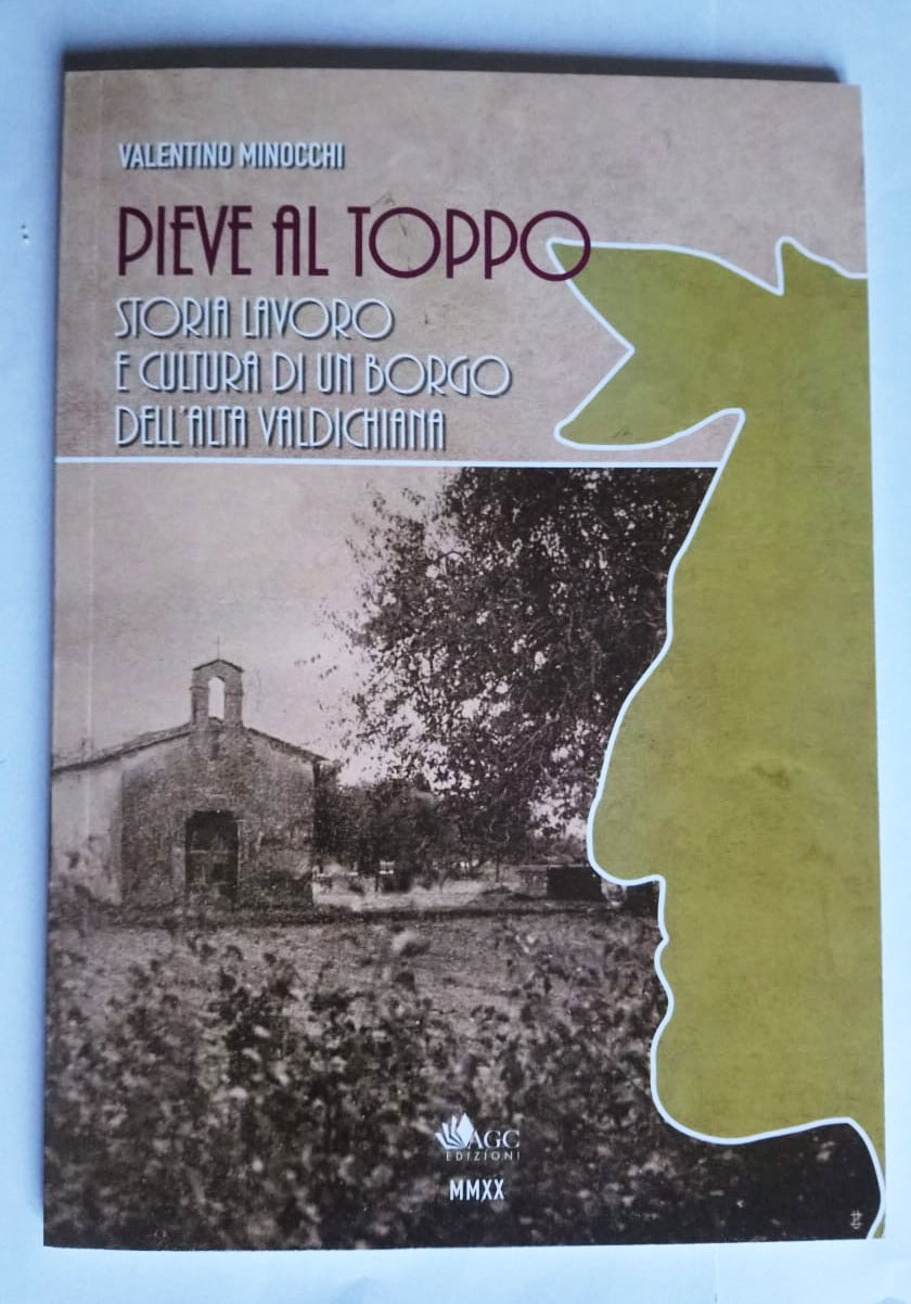Esce il libro “Pieve al Toppo, storia, lavoro e cultura di un borgo dell’alta Valdichiana”