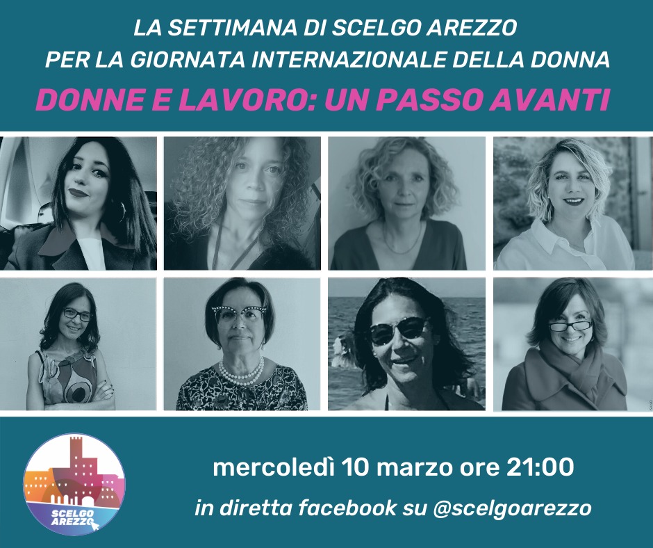 “Donne e lavoro: un passo avanti”, l’iniziativa web di scelgo arezzo in occasione della giornata internazionale della donna