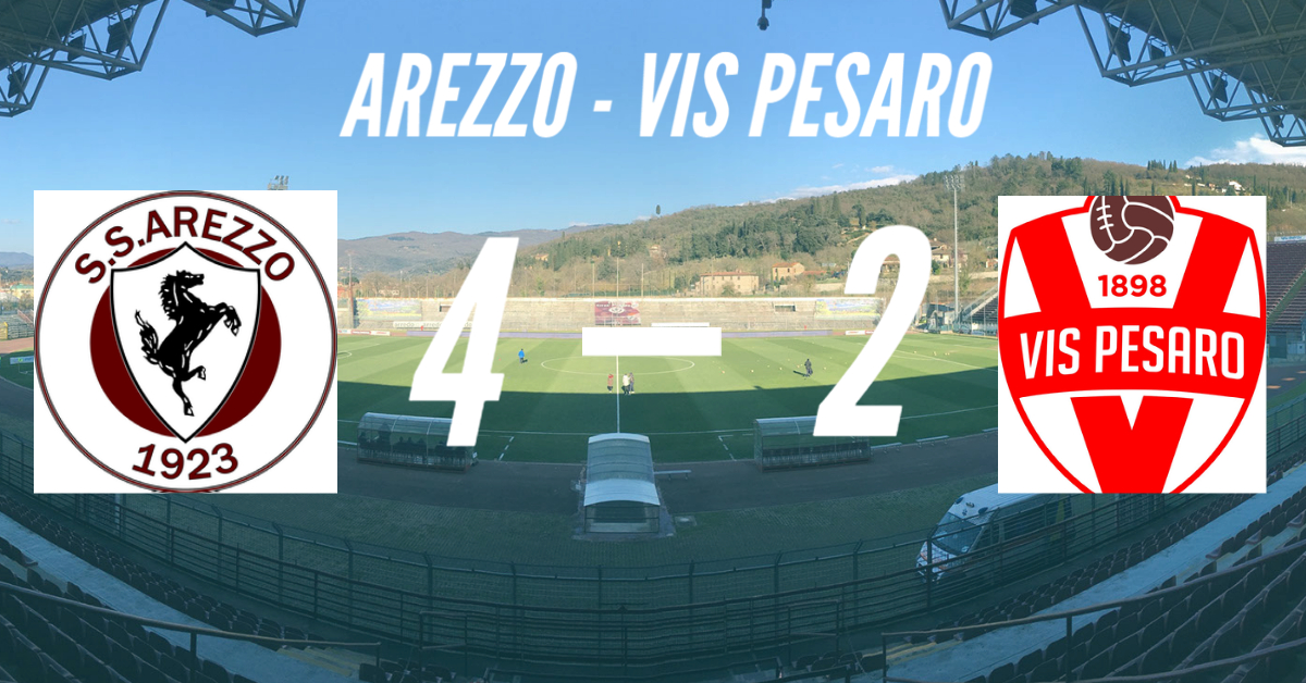 Poker amaranto, l’Arezzo travolge la Vis Pesaro (4-2)