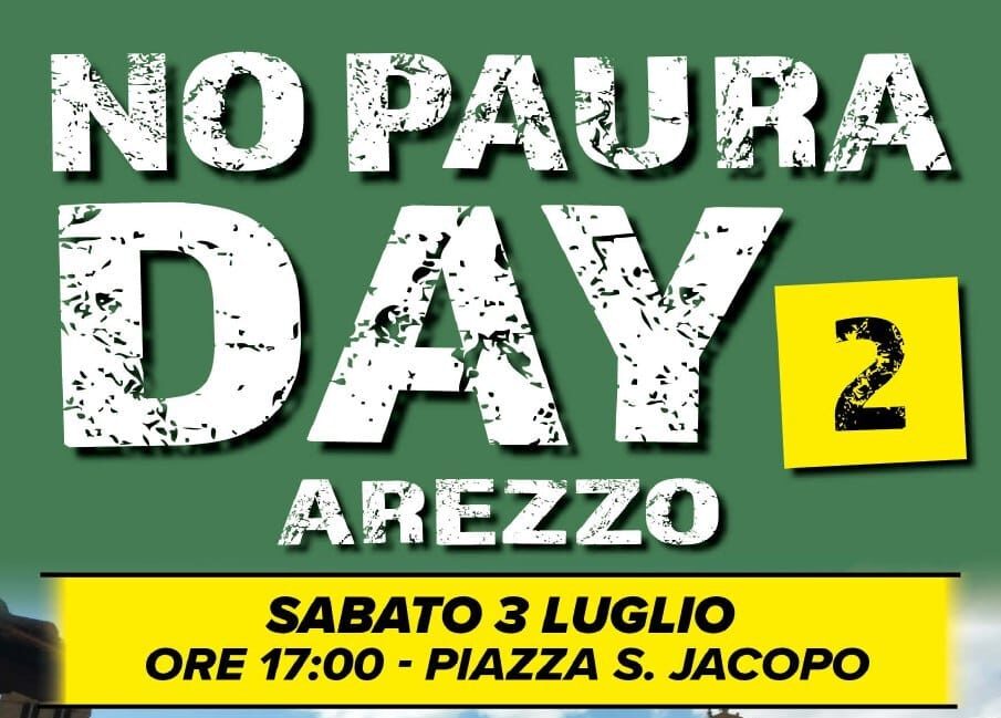 Sabato 3 luglio torna ad Arezzo il “No Paura Day”. Dalle ore 17 in piazza san Jacopo