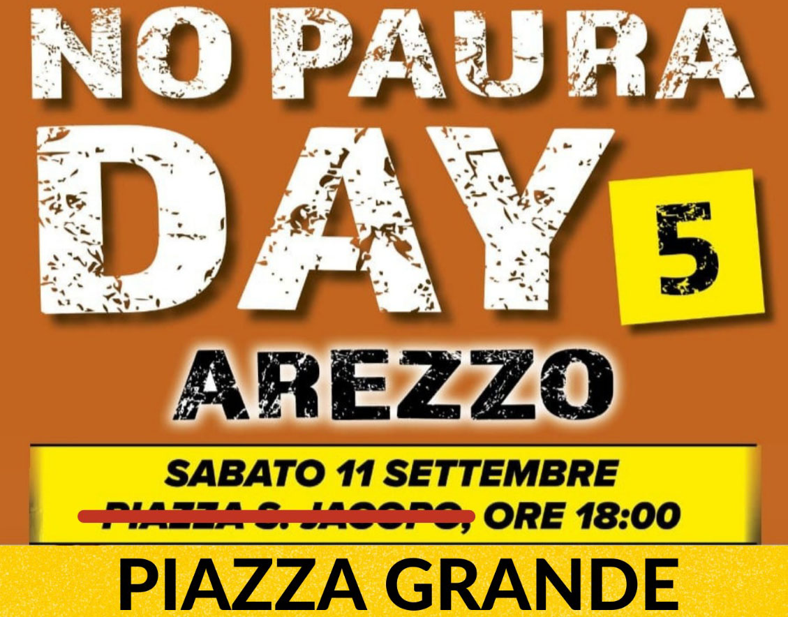 Sabato 11 settembre torna ad Arezzo il “No Paura Day”. Dalle ore 18 in piazza Grande