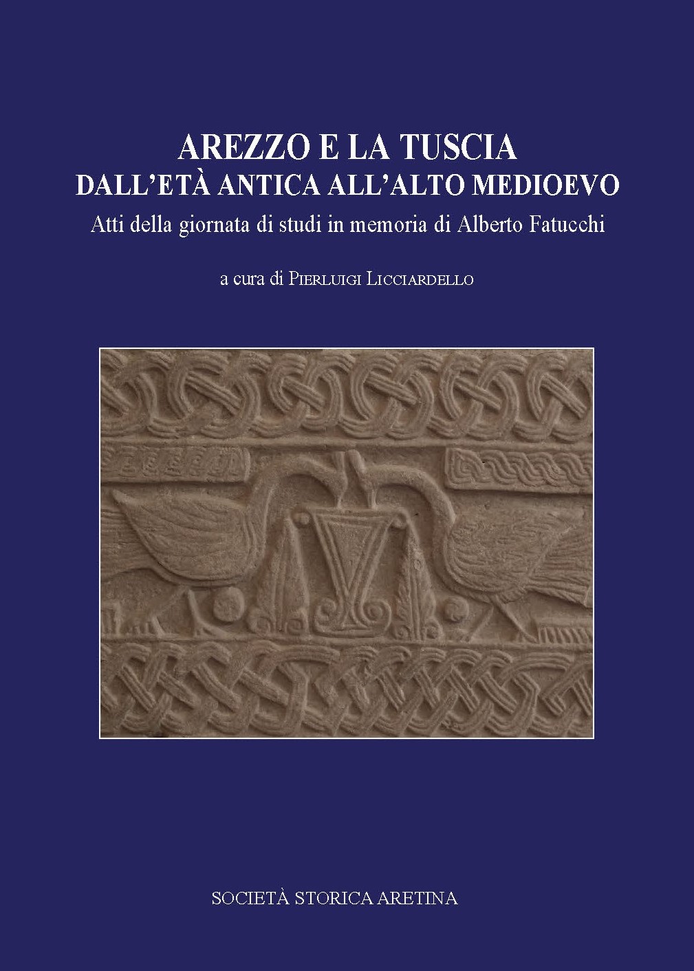 Martedì 19 ottobre la presentazione del libro “Arezzo e la Tuscia dall’età antica all’alto Medioevo” di Alberto Fatucchi