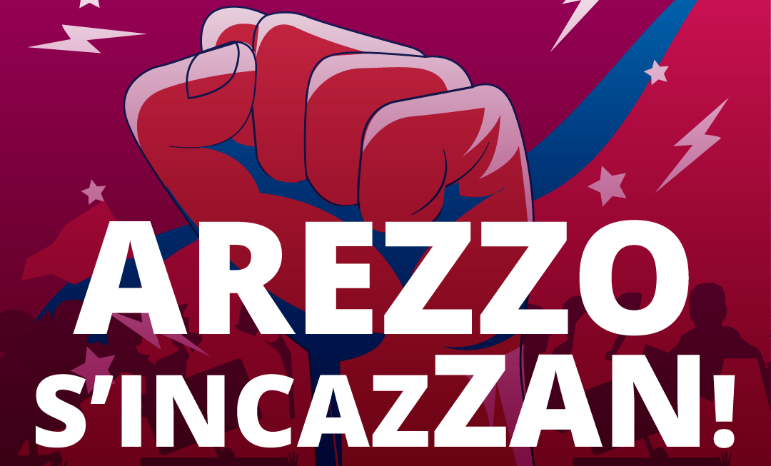 Arezzo s’incazZan: mobilitazione di protesta Sabato 6 Novembre ore 16