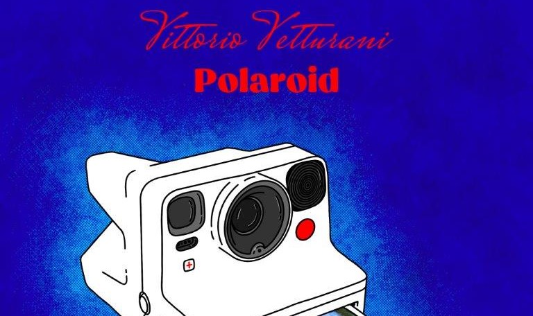 Polaroid, il nuovo singolo di Vittorio Vetturani