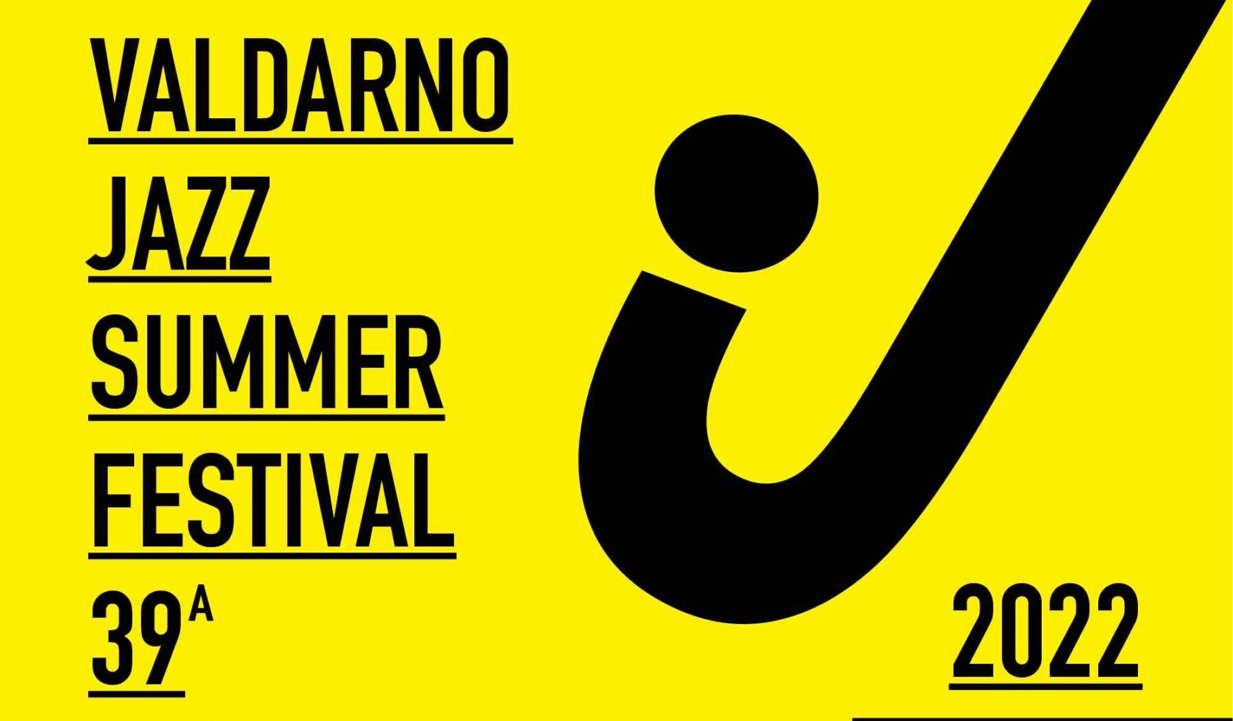 Al via la 39ᵃ edizione del Valdarno Jazz Summer Festival: il programma