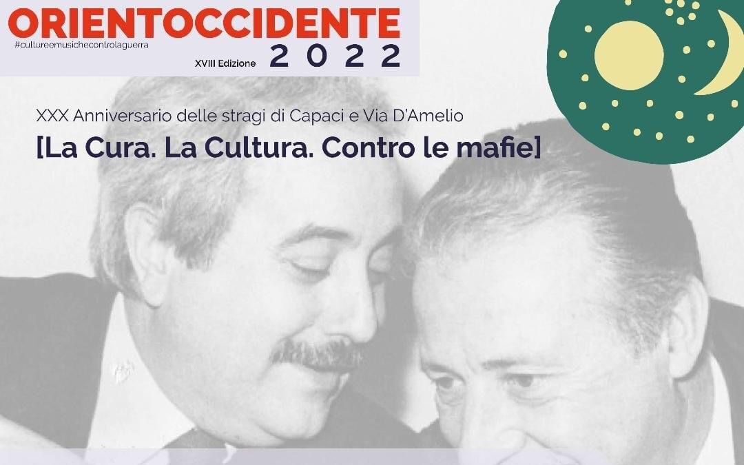 ORIENTOCCIDENTE 2022: “La cura. La cultura. Contro le mafie”
