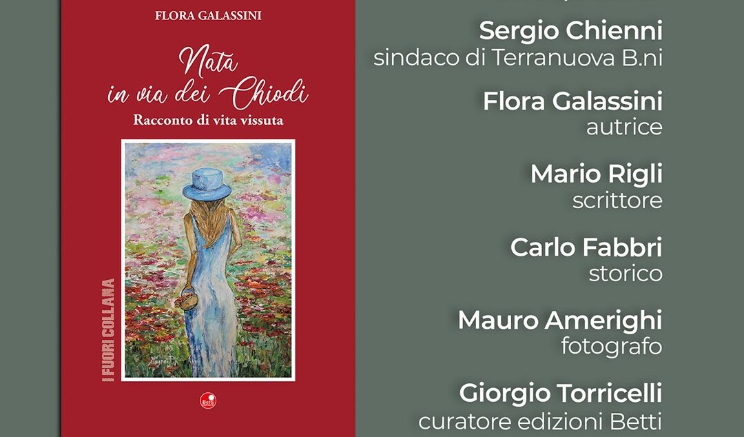 “Nata in via dei Chiodi”: a Terranuova la presentazione del libro di Flora Galassini