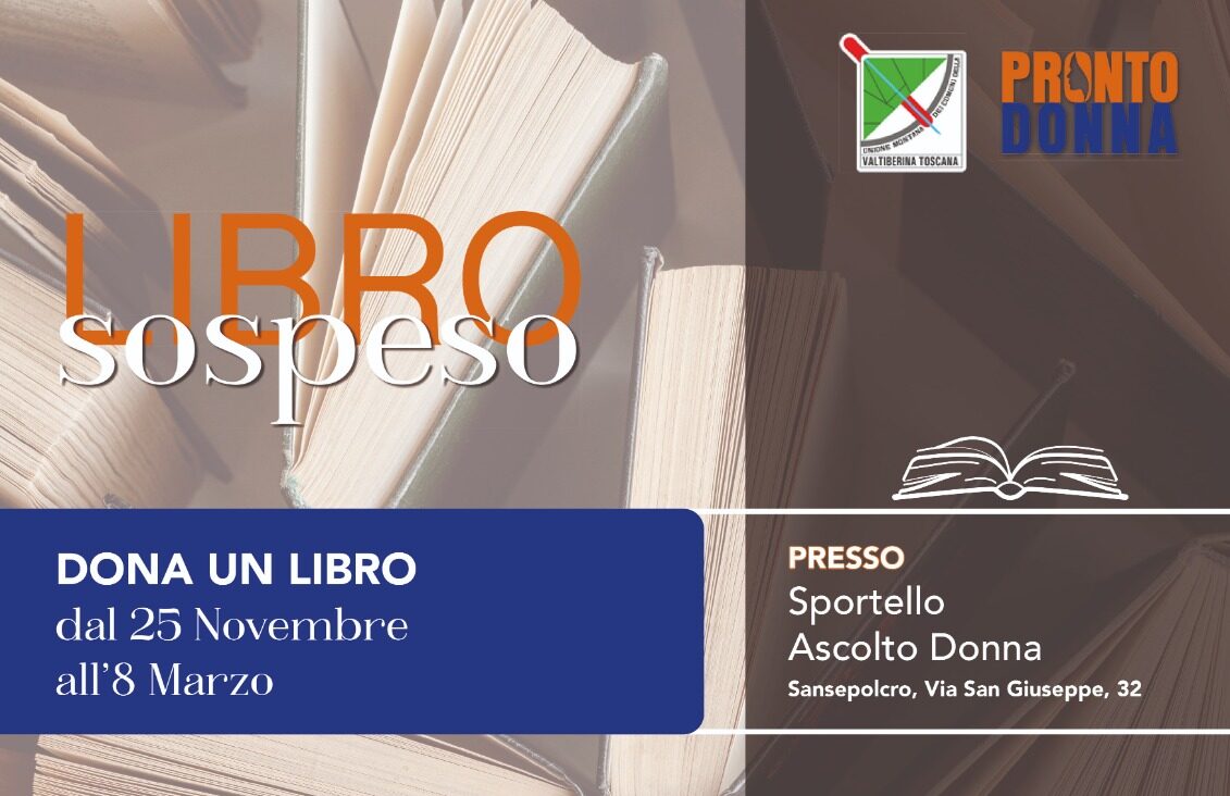 “Libro Sospeso” è un’iniziativa promossa dall’Associazione Pronto Donna in collaborazione con l’Unione Montana dei Comuni della ValtiberinaToscana