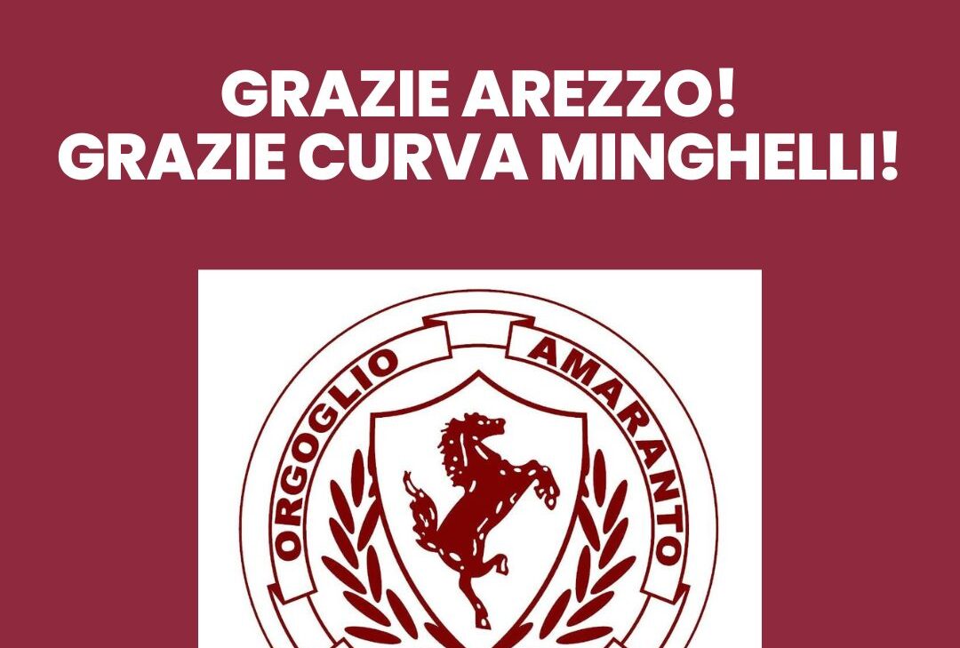 Orgoglio Amaranto: “Grazie Arezzo, grazie Curva Sud Lauro Minghelli!”